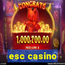 esc casino